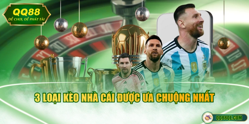 Cập Nhật Kèo Nhà Cái Mới Nhất Giúp Tân Binh Về Bờ An Toàn 2 3 loại kèo nhà cái được ưa chuộng nhất