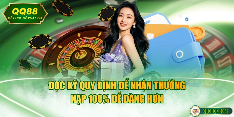 Ưu Đãi Thưởng Nạp 100% Cho Thành Viên Mới Tại Nhà Cái QQ88 4 Đọc kỹ quy định để nhận thưởng nạp 100% dễ dàng hơn