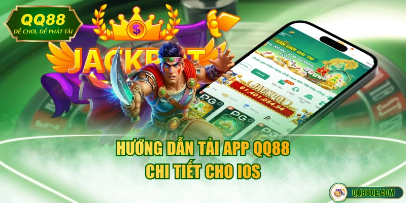 Tải App QQ88 - Hướng Dẫn Chi Tiết từ A-Z Cho iOS và Android 3 Hướng dẫn tải app QQ88 chi tiết cho iOS