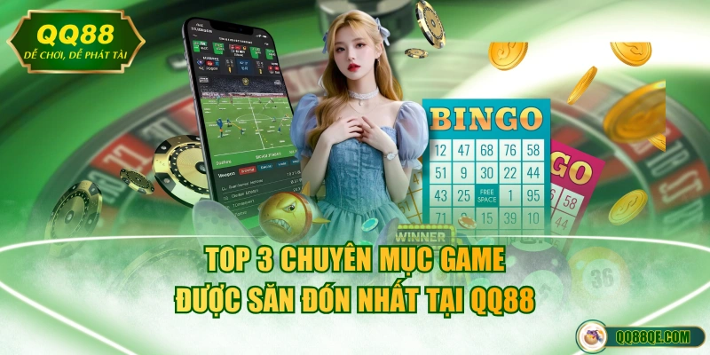 Giới Thiệu QQ88 2 Top 3 chuyên mục game được săn đón nhất tại QQ88