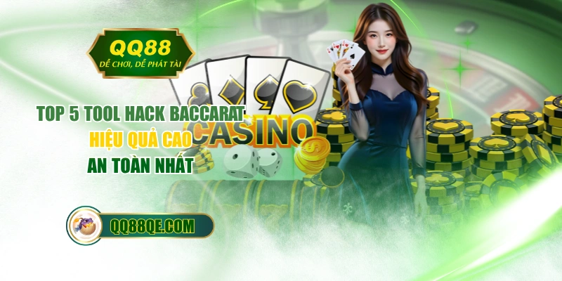 TOP 5 Tool Hack Baccarat Hiệu Quả Cao & An Toàn Nhất 1 TOP 5 Tool Hack Baccarat Hiệu Quả Cao & An Toàn Nhất